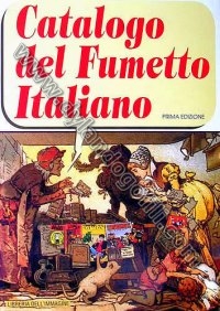 CATALOGO DEL FUMETTO ITALIANO                                                                                                                                                                                                                             