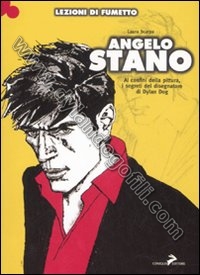 ANGELO STANO. AI CONFINI DELLA PITTURA, I SEGRETI DEL DISEGNATORE DI DYLAN DOG                                                                                                                                                                            