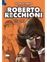 LEZIONI DI FUMETTO  - ROBERTO RECCHIONI                                                                                                                                                                                                                   